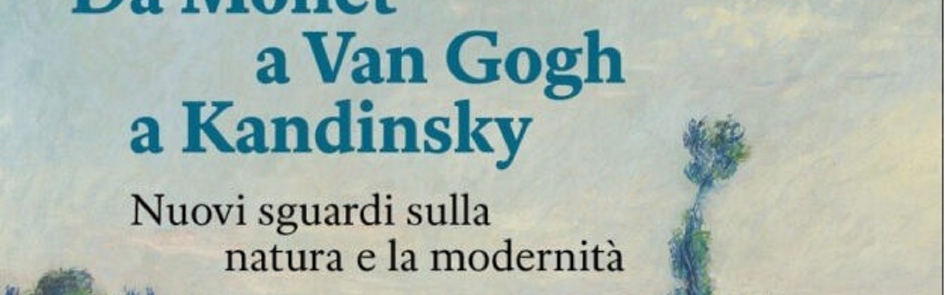 Mostra “Da Monet a Van Gogh a Kandinsky” e Mercatini di Natale a Ferrara